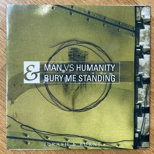MAN VS. HUMANITY / BURY ME STANDING Crash & Burn (Per Koro - Germany original) (EX) 7"