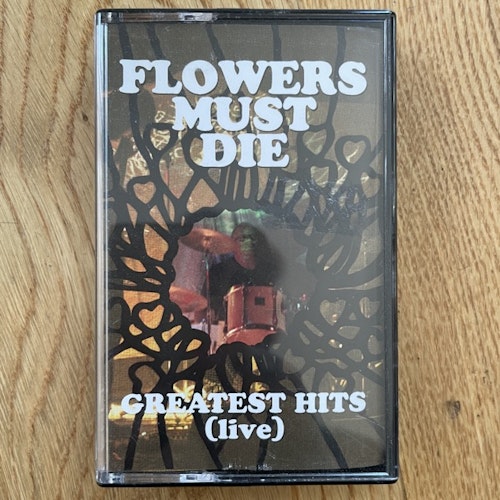 FLOWERS MUST DIE Greatest Hits (Live) (Ljudkassett! - Sweden original) (NM) TAPE