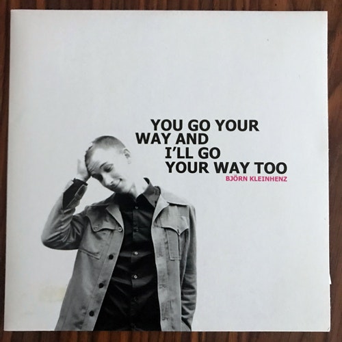 BJÖRN KLEINHENZ You Go Your Way And I'll Go Your Way Too (Johnny Bråttom - Sweden original) (EX) 7"