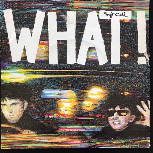 SOFT CELL What! (Vertigo - Scandinavia original) (VG-/VG+) 7"