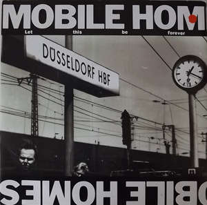 MOBILE HOMES, the Let This Be Forever (Sonet - Sweden original) (VG+/EX) 7"