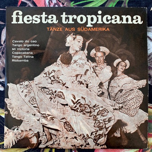 VARIOUS Fiesta Tropicana (Tänze Aus Südamerika) (Musical Masterpiece Society - Holland original) (VG+) 7"