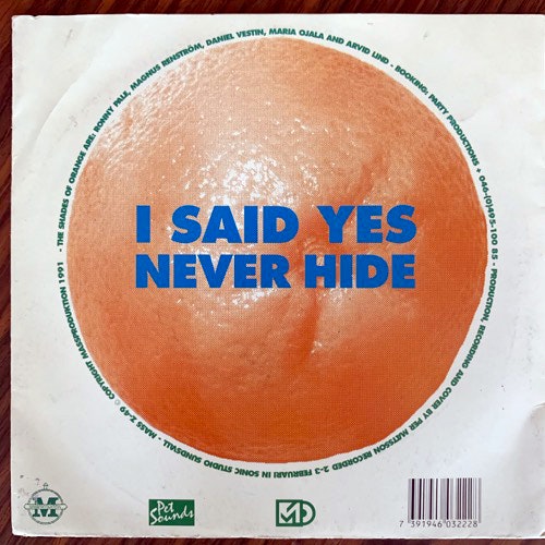 SHADES OF ORANGE, the I Said Yes (Massproduktion - Sweden original) (VG+) 7"