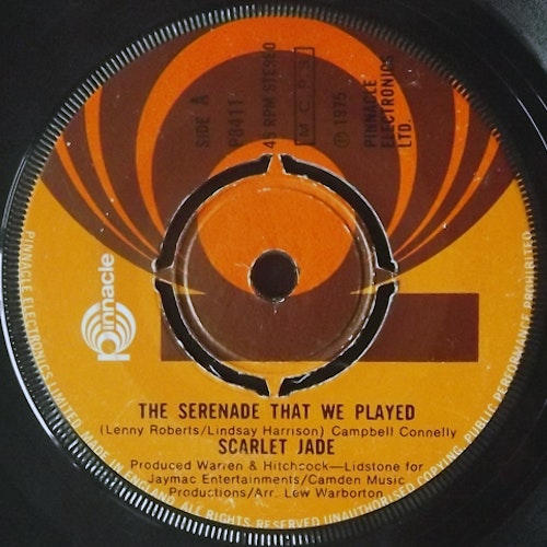 SCARLET JADE The Serenade That We Played (Pinnacle - UK original) (VG) 7"
