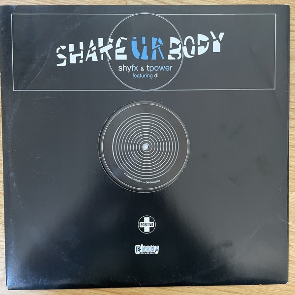 SHY FX & T POWER FEATURING DI Shake Ur Body (Positiva - UK original) (VG+) 12"