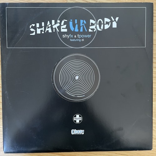 SHY FX & T POWER FEATURING DI Shake Ur Body (Positiva - UK original) (VG+) 12"
