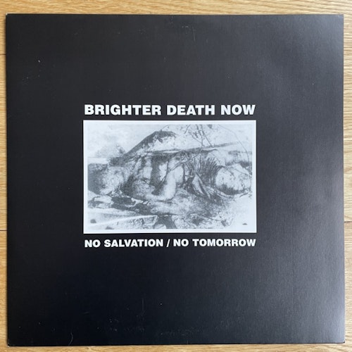 BRIGHTER DEATH NOW No Salvation / No Tomorrow (Anarchy + Violence - Sweden original) (EX) 10"