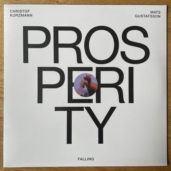 MATS GUSTAFSSON, CHRISTOF KURZMANN Prosperity (Next Festival - Slovakia original) (SS) LP