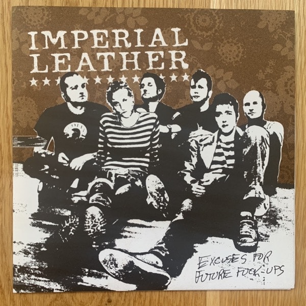 IMPERIAL LEATHER Excuses For Future Fuck-Ups (Instigate - Sweden original) (EX) 7"