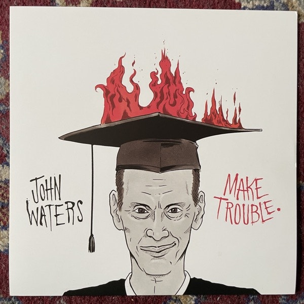 JOHN WATERS Make Trouble (Third Man - USA original) (NM/EX) 7"