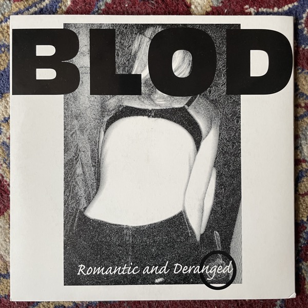 BLOD Romantic And Deranged (Segerhuva - Sweden original) (EX) 7"