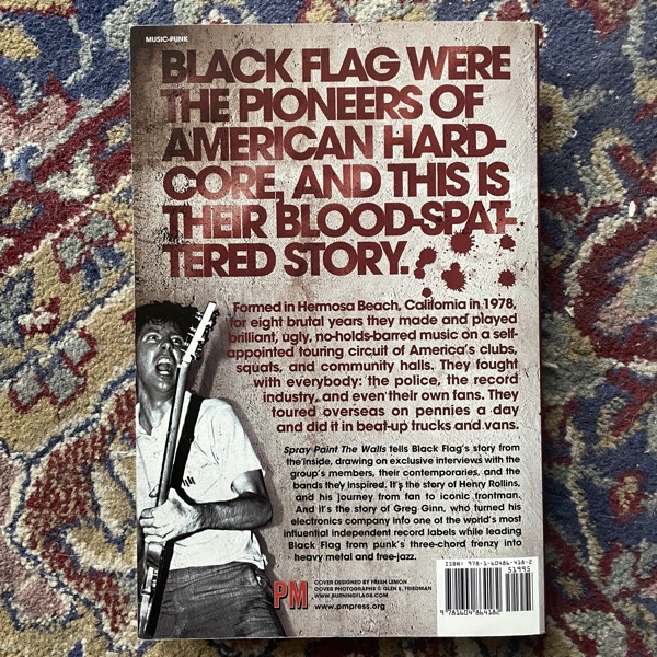 SPRAY PAINT THE WALLS The Story of Black Flag (PM Press - USA 2011) (EX) BOOK