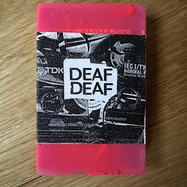 DEAF! DEAF! Deaf! Deaf! (DNT - USA original) (EX) TAPE