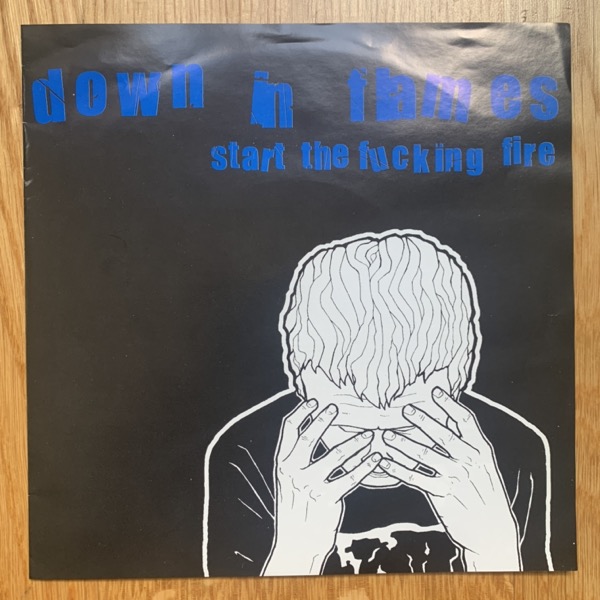 DOWN IN FLAMES Start The Fucking Fire (Blue vinyl) (Coalition - Holland original) (VG+/EX) 7"