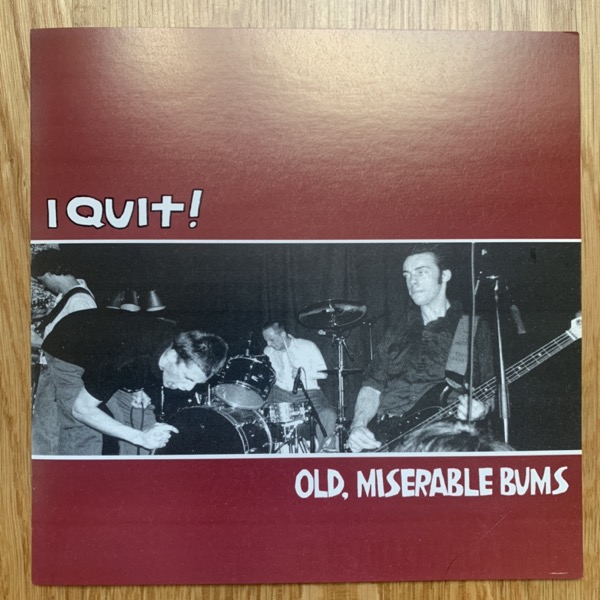 I QUIT! Old, Miserable Bums (625 Thrashcore - USA original) (EX) 7"