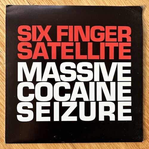 SIX FINGER SATELLITE Massive Cocaine Seizure (Sub Pop - USA original) (VG+/EX) 7"