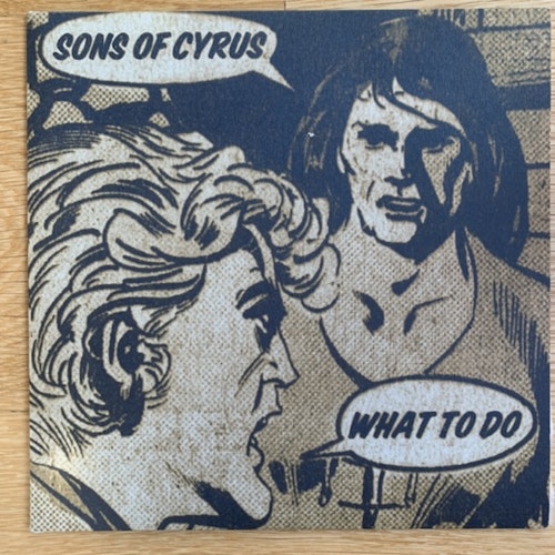 SONS OF CYRUS What To Do (Lonestar - Germany original) (EX/NM) 7"