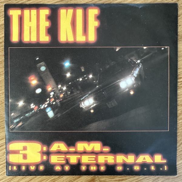 KLF, the 3 A.M. Eternal (Live At The S.S.L.) (Coma - Scandinavia original) (VG) 7"