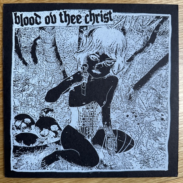 BLOOD OV THEE CHRIST Blood In Blood Out (Trash Ritual - USA original) (EX/VG) 7"