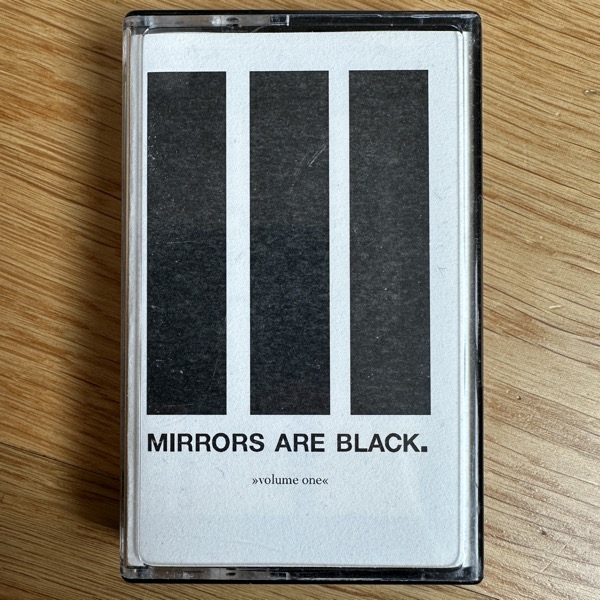 MIRRORS ARE BLACK Volume One (Namenlos - Sweden original) (NM) TAPE