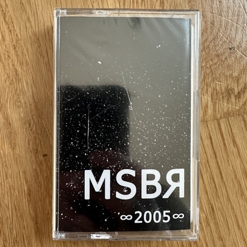 MSBR ∞2005∞ (Steinklang Industries – Europe reissue) (SS) TAPE