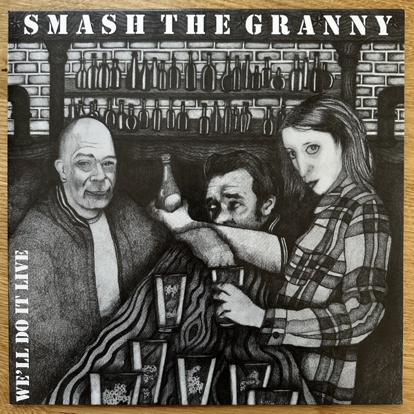 SMASH THE GRANNY We'll Do It Live (No Front Teeth - UK original) (NM) LP