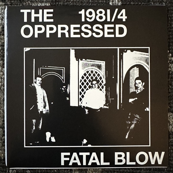 OPPRESSED, the 1981/4 - Fatal Blow (Mad Butcher Classics – Germany reissue) (EX) 7"