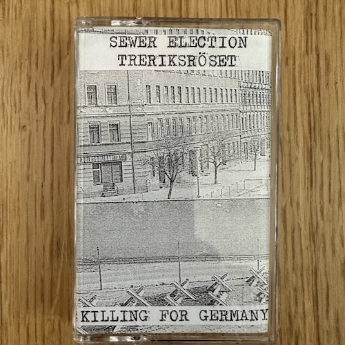 SEWER ELECTION, TRERIKSRÖSET Killing For Germany (Chefsideologens Bolag – Sweden original) (NM) TAPE