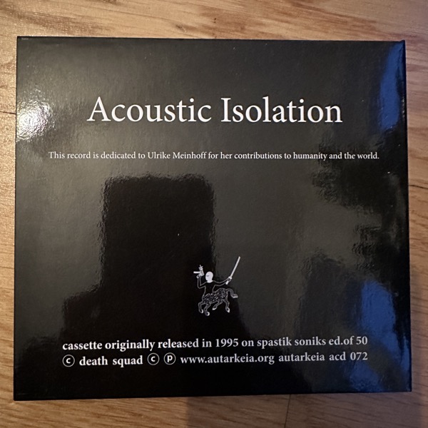 DEATH SQUAD Acoustic Isolation (Isolationsfolter) (Autarkeia – Lithuania reissue) (EX) CD