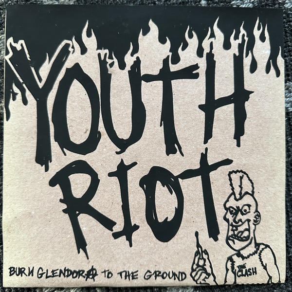 YOUTH RIOT Burn Glendora To The Ground (Brown vinyl) (Captain Wiley - USA original) (EX) 7"