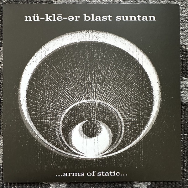 NÜ-KLE-ER BLAST SUNTAN ...Arms Of Static... (Detonate - Denmark original) (EX) 7"