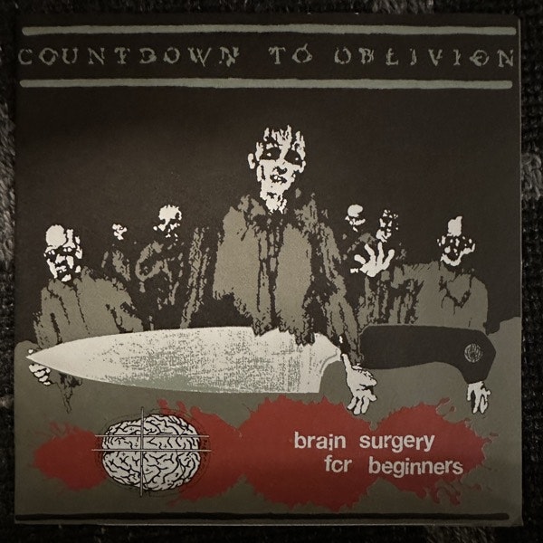 COUNTDOWN TO OBLIVION Brain Surgery For Beginners (Deranged - Canada original) (EX) 7"