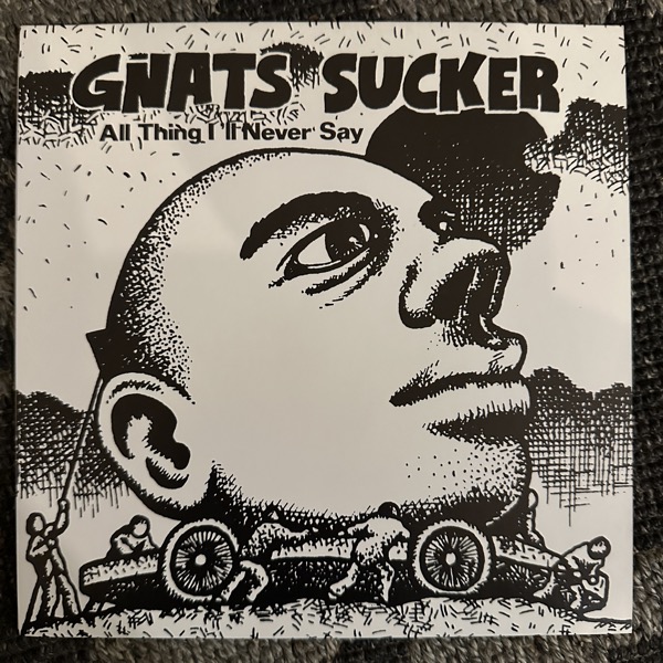 GNATS SUCKER All Thing I'll Never Say (625 Thrashcore – USA original) (EX) 7"