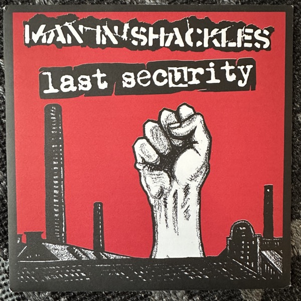 MAN IN SHACKLES / LAST SECURITY Split (Sounds Of Betrayal – Sweden original) (EX) 7"