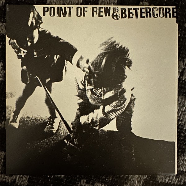 POINT OF FEW / BETERCORE Split (Balowski - Netherlands original) (EX) 7"