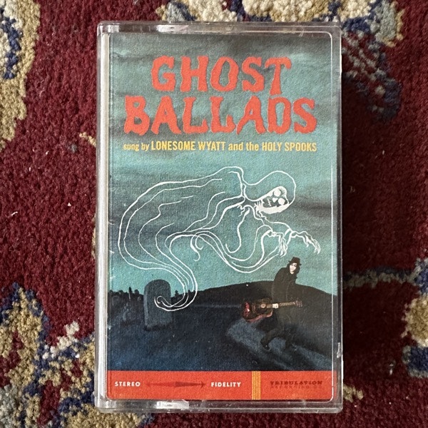 LONESOME WYATT AND THE HOLY SPOOKS Ghost Ballads (Tribulation Recording Co. – USA original) (NM) TAPE
