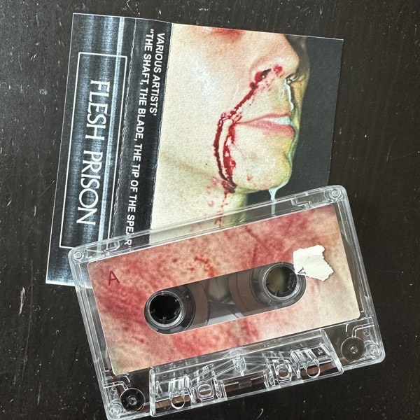 VARIOUS The Shaft, The Blade, The Tip Of The Spear (Flesh Prison - Canada original) (NM) TAPE