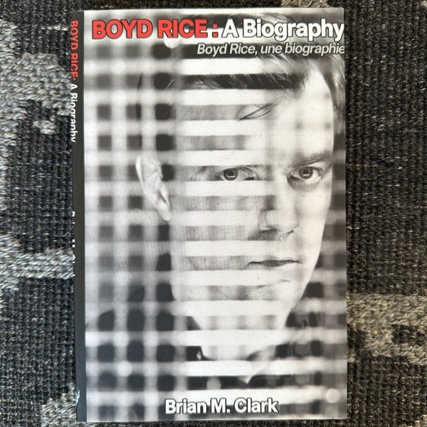 BOYD RICE A Biography (NM) BOOK