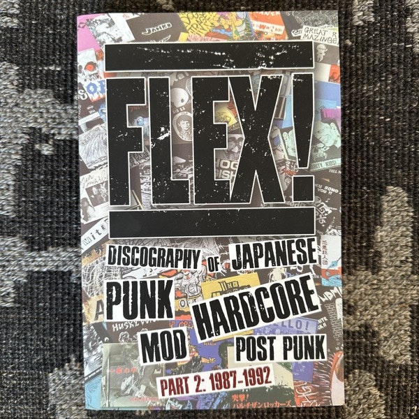 FLEX! Discography of Japanese Punk, Hardcore, Mod, Post Punk Part 2: 1987 - 1992 (NM) BOOK