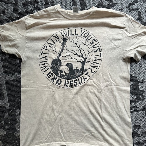 END RESULT What Pain Will You Sustain? (M) (USED) T-SHIRT