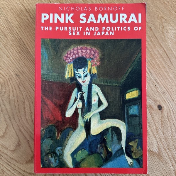 PINK SAMURAI The Pursuit and Politics of Sex in Japan (VG+) BOOK