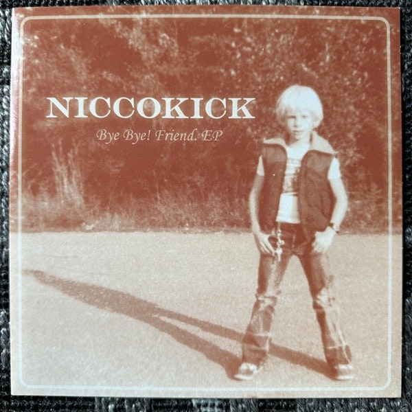 NICCOKICK Bye Bye! Friend. EP (Evergreen Terrace - Sweden original) (NM/EX) 7"