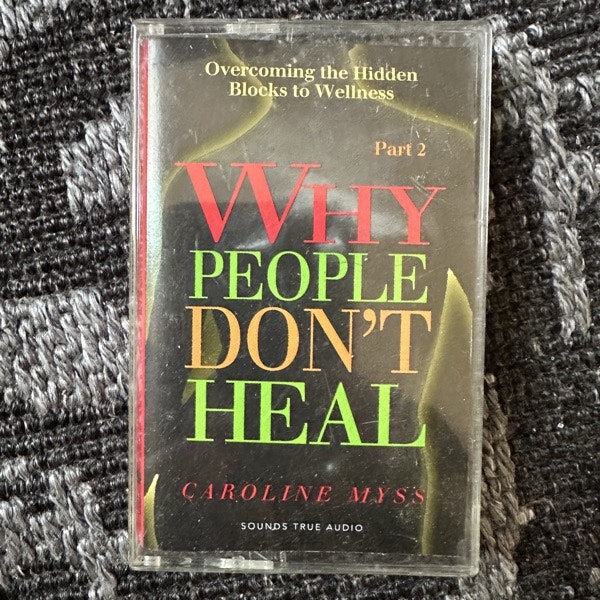 CAROLINE MYSS Why People Don't Heal Part 2 (Sounds True – USA original) (EX) TAPE