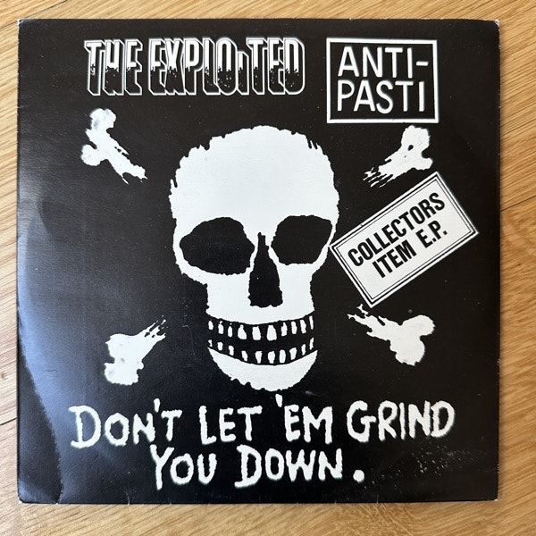 EXPLOITED, the / ANTI-PASTI Don't Let 'Em Grind You Down (The Exploited Record Company - UK original) (VG+) 7"