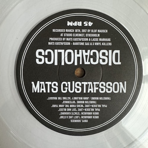 MATS GUSTAFSSON Discaholics (Clear vinyl) (Marhaug Forlag – Norway reissue) (EX) 7"