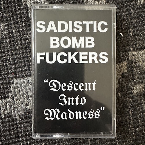SADISTIC BOMB FUCKERS Descent Into Madness (Roachleg - USA original) (NM) TAPE