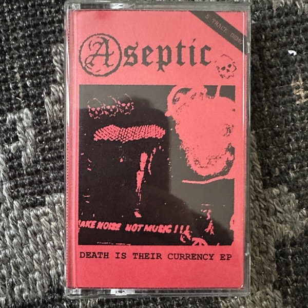 ASEPTIC Death Is Their Currency (Self released - USA original) (NM) TAPE