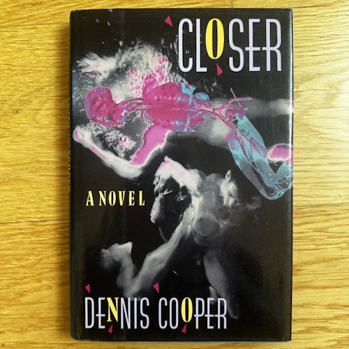 DENNIS COOPER Closer (Grove First edition 1989) (EX) BOOK
