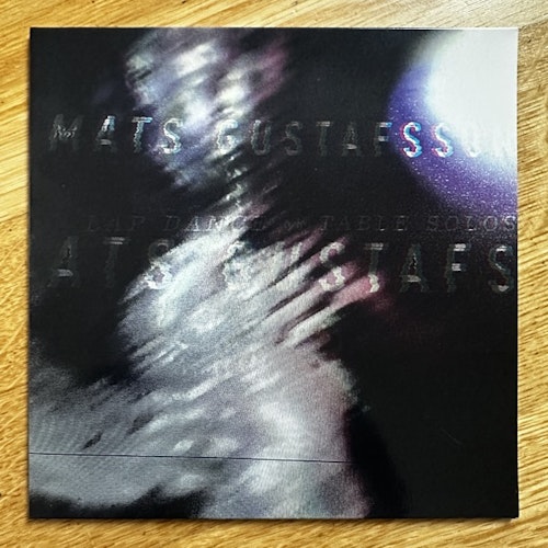 MATS GUSTAFSSON Lap Dance / Table Solos (Clear vinyl) (iDEAL - Sweden original) (NM) 7"