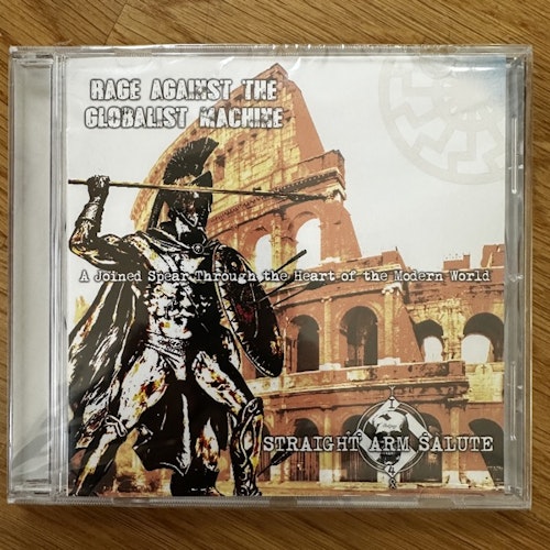 RAGE AGAINST THE GLOBALIST MACHINE / STRAIGHT ARM SALUTE A Joined Spear Through The Heart Of The Modern World (Europa Erwache - Finland original) (SS) CD